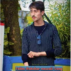 Talim Rukshar mewati Song
