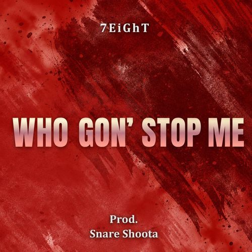Who Gon' Stop Me