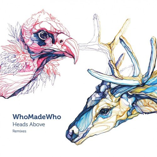 WhoMadeWho - Heads Above (Remixes)