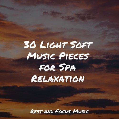 30 Light Soft Music Pieces for Spa Relaxation