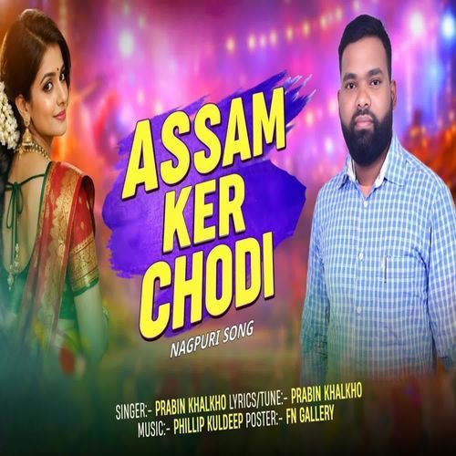 Assam Ker Chodi