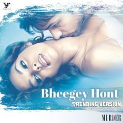 Bheegey Hont (Trending Version / From "Murder")