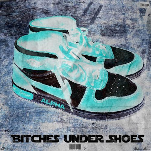 Bitches Under Shoes (OG)