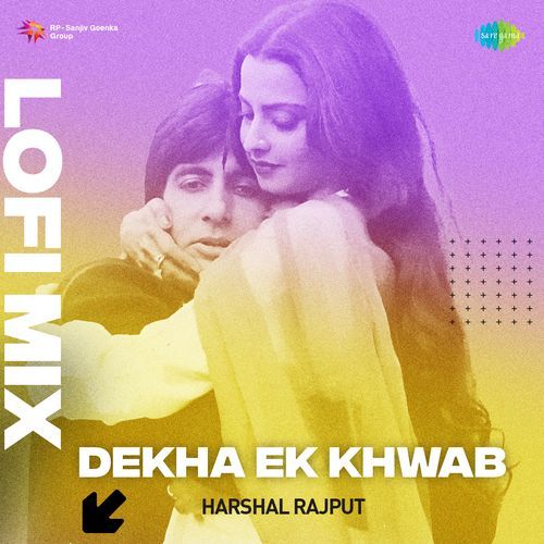 Dekha Ek Khwab - LoFi Mix