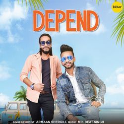 Depend by Armaan Shergill