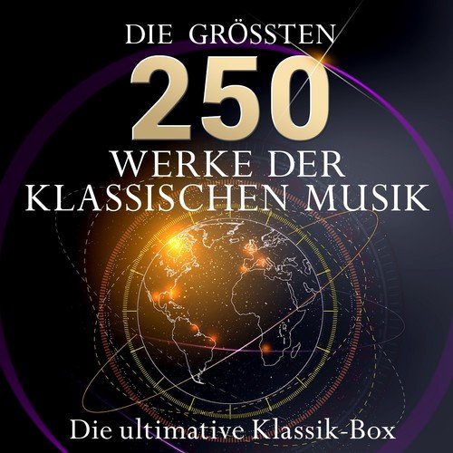 Die ultimative Klassik Box - Die 250 grössten Werke der klassischen Musik