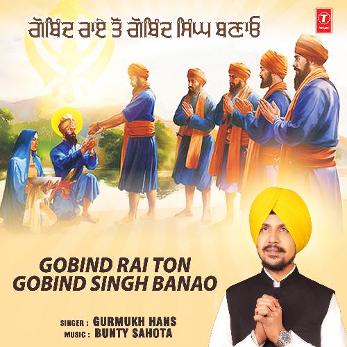 Gobind Rai Ton Gobind Singh Banao