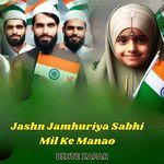 Jashn Jamhuriya Sabhi Mil Ke Manao