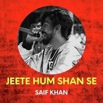 Jeete Hum Shan Se