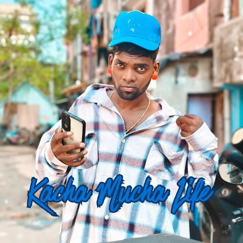 Kacha Mucha Life