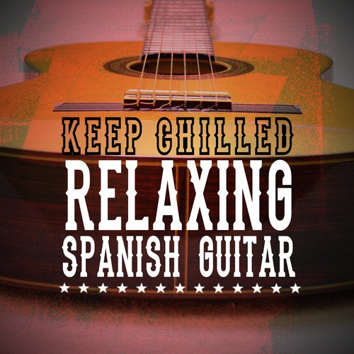Keep Chilled: Relaxing Spanish Guitar