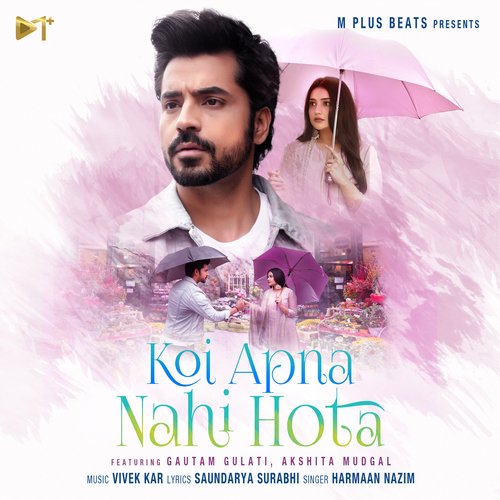 Koi Apna Nahi Hota (feat. Gautam Gulati & Akshita Mudgal)_poster_image