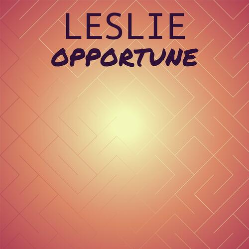 Leslie Opportune