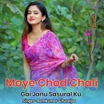 Moye Chod Chali Gai Janu Sasural Ku