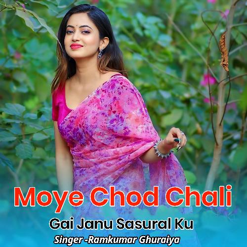 Moye Chod Chali Gai Janu Sasural Ku