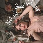 Not so Good Old Days