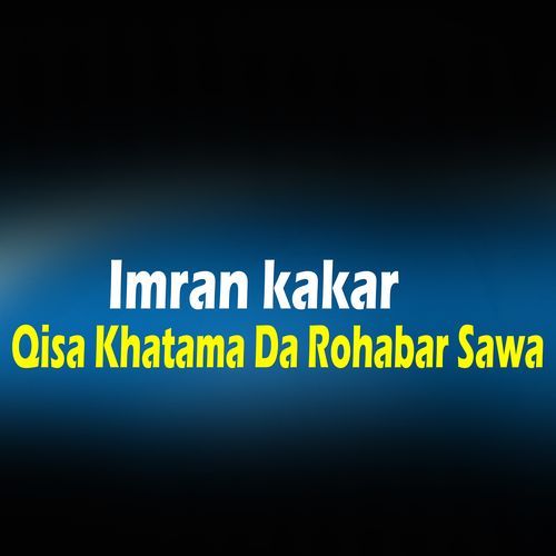 Qisa Khatama Da Rohabar Sawa