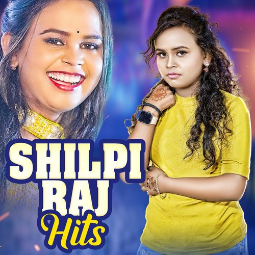 Shilpi Raj Hits