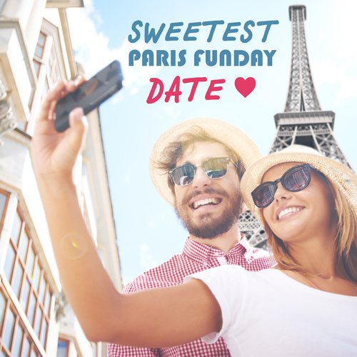 Sweetest Paris Funday Date (Soft Jazz in the City, Piano Session, Sensual Lounge Music, Cool Midday Relax, Romantic Melodies)_poster_image