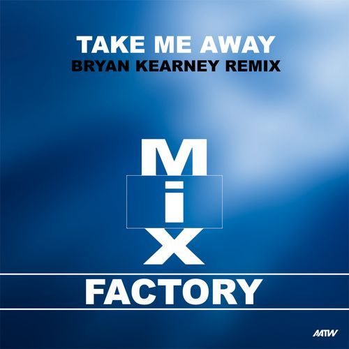 Take Me Away (Bryan Kearney Remix)_poster_image