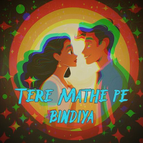 Tere Mathe Pe Bindiya