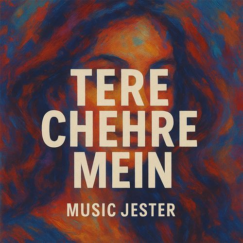 Tere chehre mein