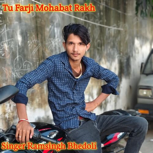 Tu Farji Mohabat Rakh