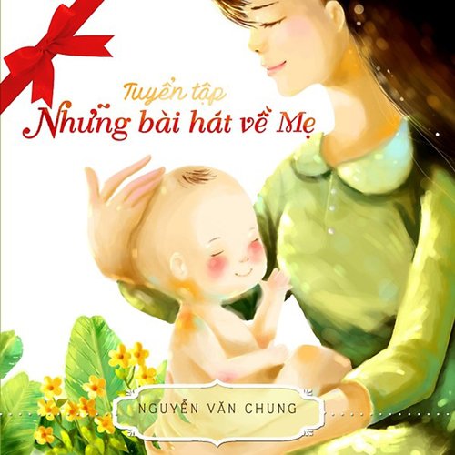 Nhat Ky Cua Me Lyrics - Tuyen Tap Nhung Bai Hat Ve Me (Nguyen Van Chung) - Only on JioSaavn