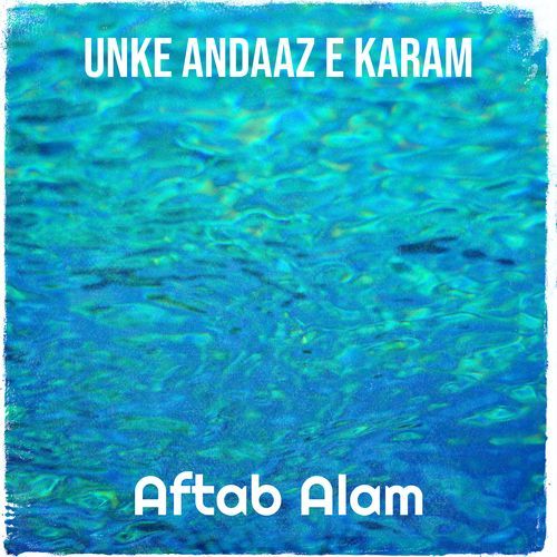 Unke Andaaz E Karam