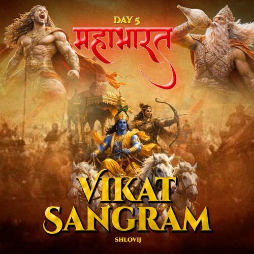 Vikat Sangram (Day 5 Of Mahabharat)