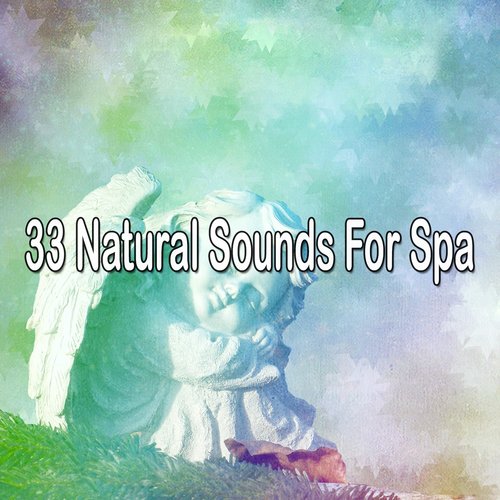 33 Natural Sounds For Spa