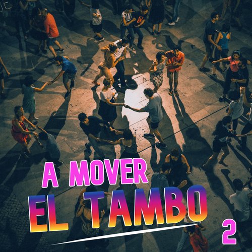 A Mover El Tambo Vol. 2