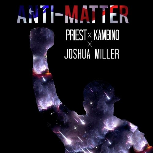Anti-Matter (feat. Kambino & Joshua Miller) cover art