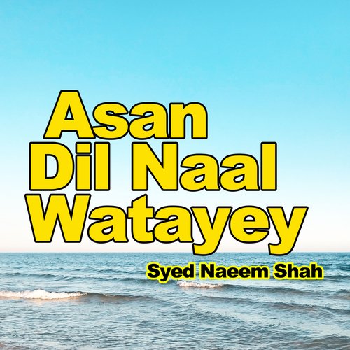 Asan Dil Naal Watayey