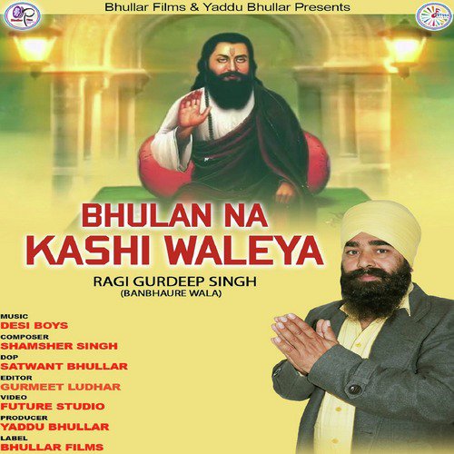 Bhulan Na Kashi Waleya - Single