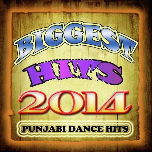 Biggest Hits 2014 - Punjabi Dance Hits