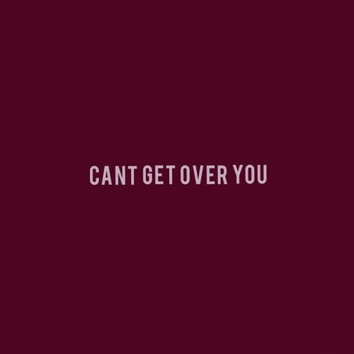 Can't Get over You
