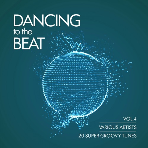 Dancing To The Beat (20 Super Groovy Tunes), Vol. 4
