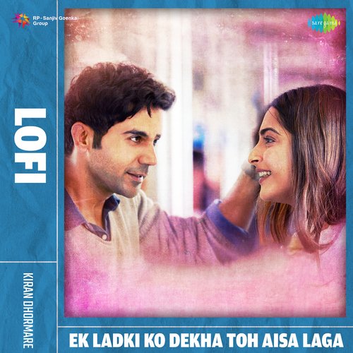 Ek Ladki Ko Dekha Toh Aisa Laga - Lofi