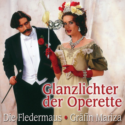 Glanzlichter der Operette - Die Fledermaus - Gräfin Mariza