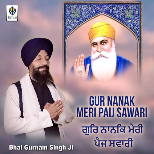 Gur Nanak Meri Paij Sawari