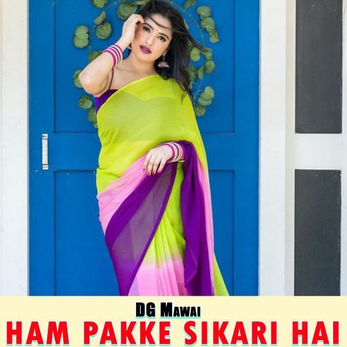 Ham Pakke Sikari Hai