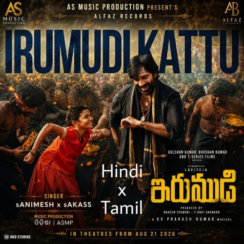 IRUMUDI KATTU (Song)_Hindi mix - sAnimesh x sAkash