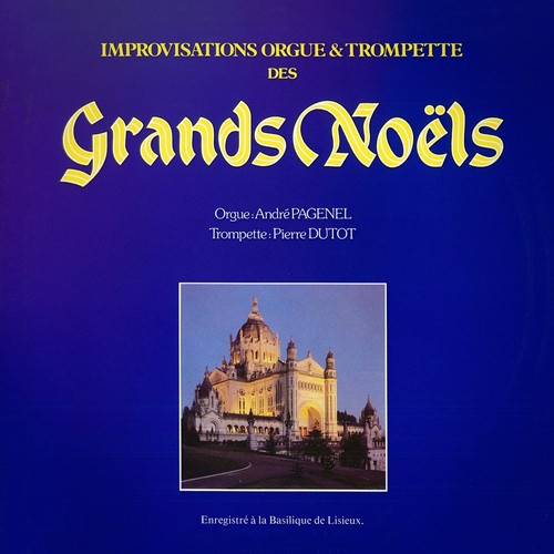 Improvisations orgues et trompettes sur les grands thèmes de Noël (Enregistré à La Basilique Sainte-Thérèse de Lisieux)_poster_image