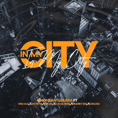 In My City (feat. King Alci, Jay Peter, Alex el Bebo, Rimarky 505, Carloso & Mr Jay) cover art