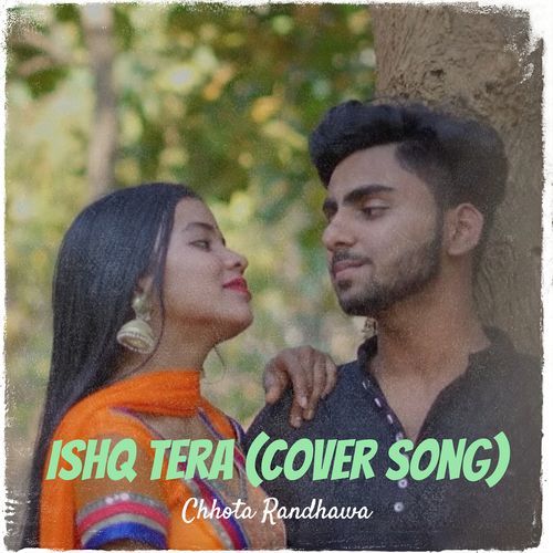 Ishq Tera (Cover Song)