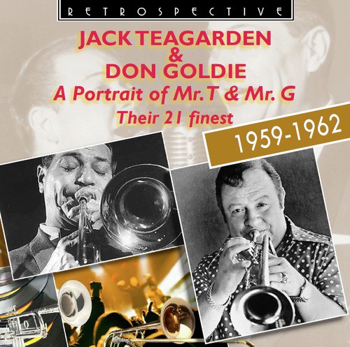 Jack Teagarden & Don Goldie: A Portrait of Mr. T & Mr. G (Their 21 Finest 1959 - 1962)