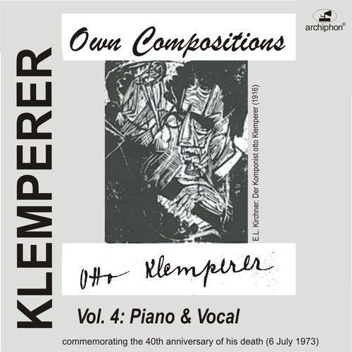 Klemperer: Own Compositions, Vol. 4 (Piano and Vocal)