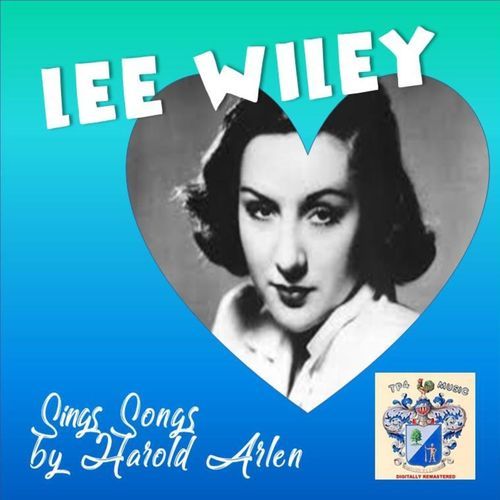 Lee Wiley Sings Songs by Harold Arlen