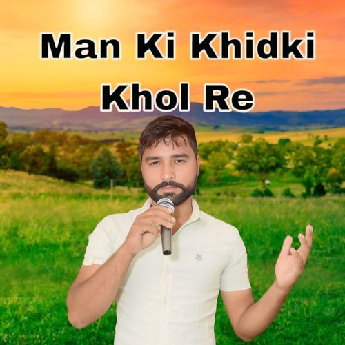 Man Ki Khidki Khol Re